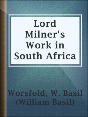 cover image of Lord Milner's Work in South Africa